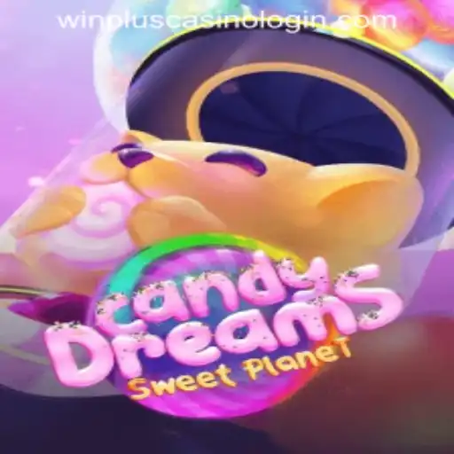 Unveiling the Magic of CandyDreams and the Exciting Connection with WINPLUS CASINO LOGIN